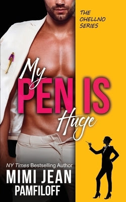 My Pen Is Huge by Pamfiloff, Mimi Jean