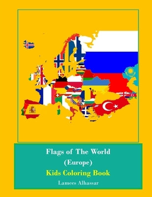 Flags Of The World (Europe) Kids Coloring Book by Alhassar, Lamees