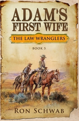 Adam's First Wife by Schwab, Ron