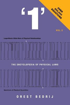 '1': The Encyclopedia of Physical Laws Vol. 2 by Bedrij, Orest