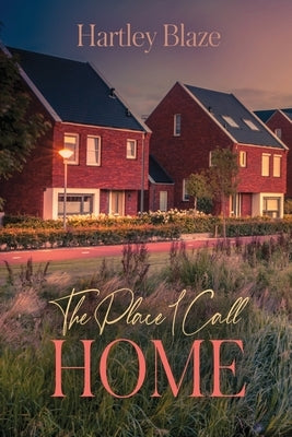 The Place I Call Home by Blaze, Hartley