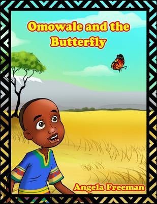 Omowale & The Butterfly by Freeman, Angela