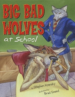 Big Bad Wolves at School by Krensky, Stephen