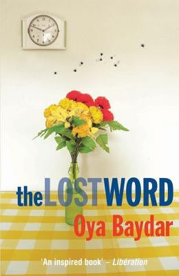 The Lost Word by Baydar, Oya