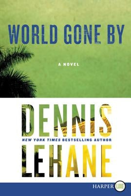 World Gone by by Lehane, Dennis