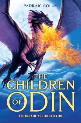 The Children of Odin: The Book of Northern Myths by Colum, Padraic