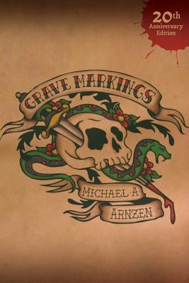 Grave Markings: 20th Anniversary Edition by Arnzen, Michael a.