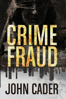 Crime Fraud by Cader, John