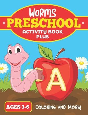 Worms Preschool Activity Book Plus: For Ages 3-6 Coloring In and more fun! by Bignell, David