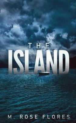 The Island by Flores, M. Rose