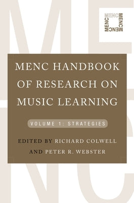 Menc Handbook of Research on Music Learning: Volume 1: Strategies by Colwell, Richard