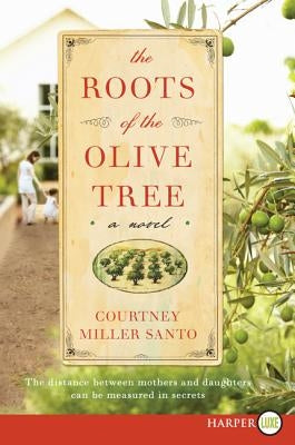 The Roots of the Olive Tree by Santo, Courtney Miller