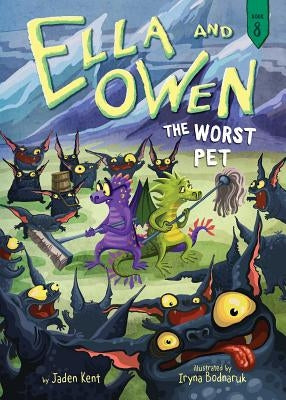 Ella and Owen 8: The Worst Pet by Kent, Jaden