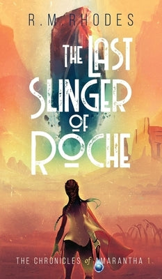 The Last Slinger of Roche by Rhodes, R. M.