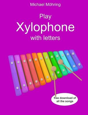 Play Xylophone with letters by Mohring, Michael