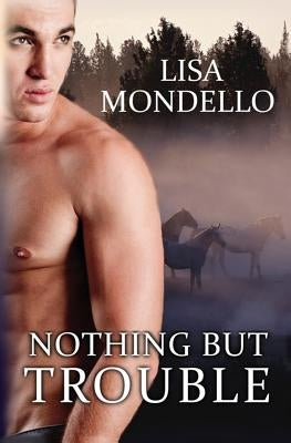 Nothing But Trouble by Mondello, Lisa