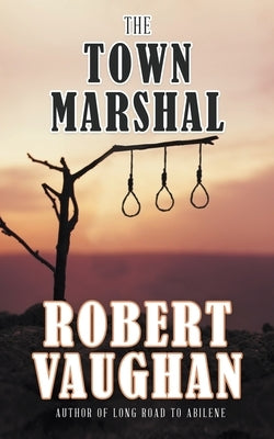 The Town Marshal by Vaughan, Robert