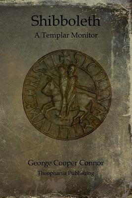 Shibboleth: A Templar Monitor by Connor, George Cooper