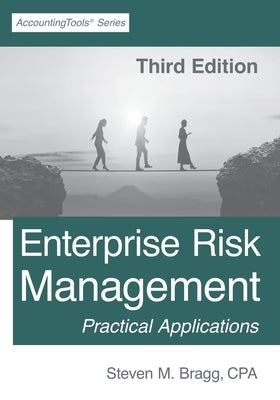 Enterprise Risk Management: Third Edition by Bragg, Steven M.