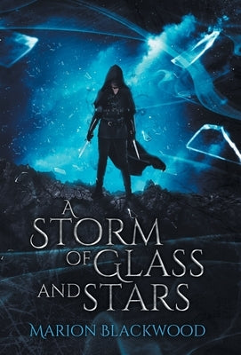 A Storm of Glass and Stars by Blackwood, Marion