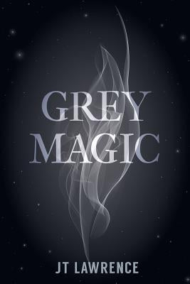 Grey Magic by Lawrence, J. T.