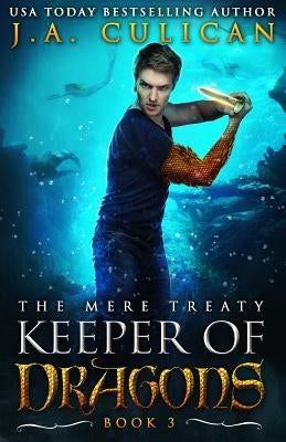 Keeper of Dragon: The Mere Treaty by Culican, J. a.