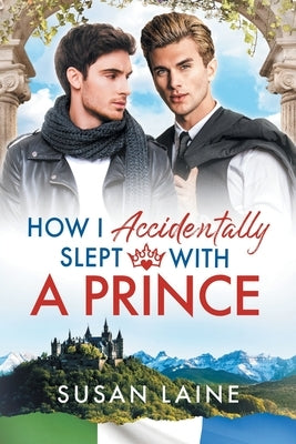 How I Accidentally Slept With a Prince by Laine, Susan