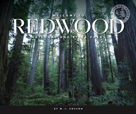 Welcome to Redwood National and State Parks by Cosson, M. J.