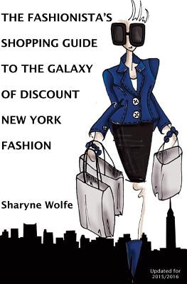 The Fashionista's Shopping Guide to the Galaxy of Discount New York Fashion by Gama, Carmen