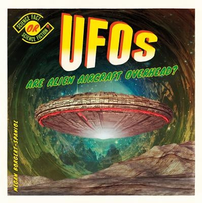 Ufos: Are Alien Aircraft Overhead? by Borgert-Spaniol, Megan