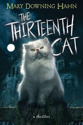 The Thirteenth Cat by Hahn, Mary Downing