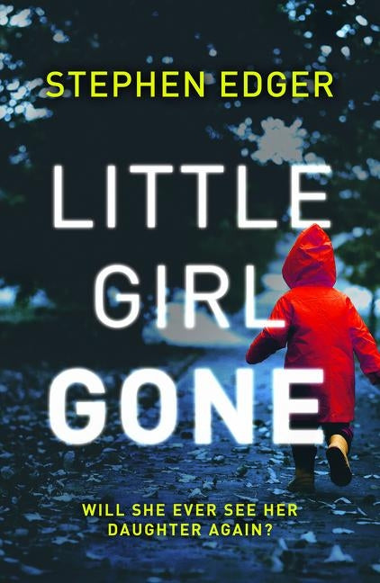 Little Girl Gone by Edger, Stephen