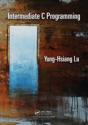 Intermediate C Programming by Lu, Yung-Hsiang