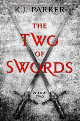 The Two of Swords: Volume Two by Parker, K. J.