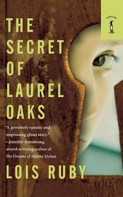 The Secret of Laurel Oaks by Ruby, Lois