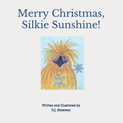 Merry Christmas, Silkie Sunshine! by Emerson, H. J.