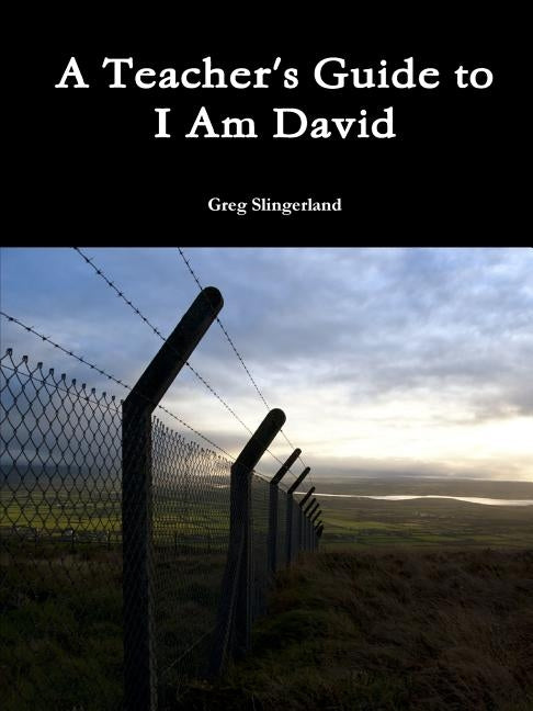 A Teacher's Guide to I Am David by Slingerland, Greg