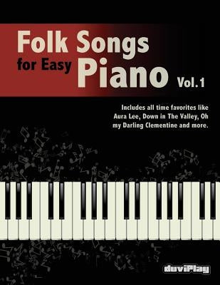 Folk Songs for Easy Piano. Vol 1. by Duviplay