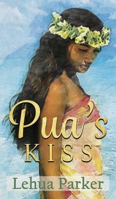 Pua's Kiss by Parker, Lehua