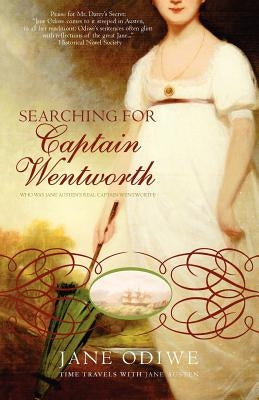 Searching for Captain Wentworth by Odiwe, Jane