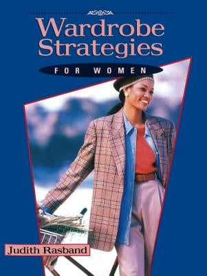 Wardrobe Strategies for Women by Rasband, Judith