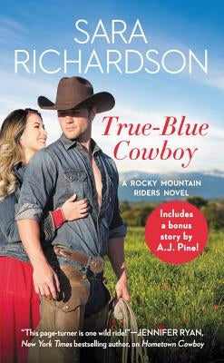 True-Blue Cowboy: Includes a Bonus Novella by Richardson, Sara