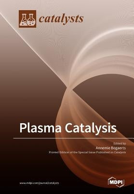 Plasma Catalysis by Bogaerts, Annemie