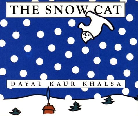 The Snow Cat by Khalsa, Dayal Kaur