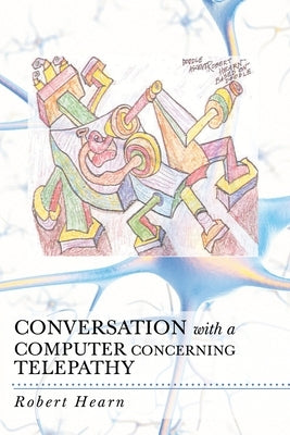 Conversation with a Computer Concerning Telepathy by Hearn, Robert