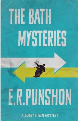 The Bath Mysteries by Punshon, E. R.