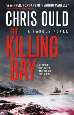 The Killing Bay: Faroes Novel 2 by Ould, Chris