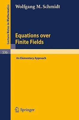 Equations Over Finite Fields: An Elementary Approach by Schmidt, W. M.