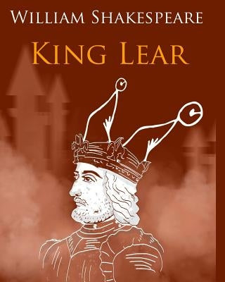 King Lear In Plain and Simple English: A Modern Translation and the Original Version by Bookcaps