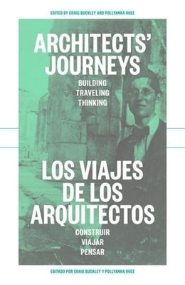 Architects' Journeys: Building Traveling Thinking by Buckley, Craig